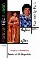 Formerly Fat, Forever Fijian Lean: Escape to An Island Body 1420822713 Book Cover