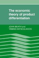 The Economic Theory of Product Differentiation 0521335523 Book Cover