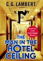 The Man In The Hotel Ceiling 1914531108 Book Cover