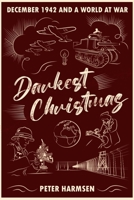 Darkest Christmas: December 1942 and a World at War 1636241891 Book Cover