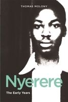 Nyerere: The Early Years 1847011500 Book Cover