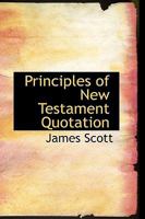 Principles of New Testament Quotation 0526688963 Book Cover