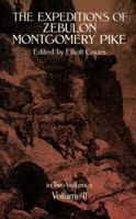 The Expeditions of Zebulon Montgomery Pike, to Headwaters of the Mississippi River, Through Louisiana Territory, and in New Spain, During the Years 18 0486252558 Book Cover