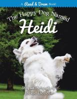 The Happy Dog Named Heidi: A Read and Draw Book 0615913679 Book Cover