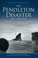 The Pendleton Disaster Off Cape Cod: The Greatest Small Boat Rescue in Coast Guard History 1609490509 Book Cover