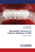 Monolithic Zirconia Vs Lithium Disilicate in FPD 6205631156 Book Cover