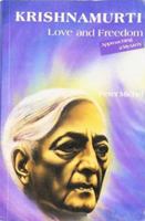 Krishnamurti-Love and Freedom: Approaching a Mystery 1885394004 Book Cover