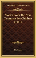 Stories From The New Testament For Children 1178029743 Book Cover