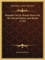 Remarks On Dr. Sharp's Pieces On The Words Elohim And Berith 1140873830 Book Cover