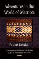 Adventures in the World of Matrices (Contemporary Mathematical Studies) 1600217184 Book Cover