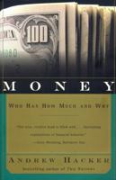 Money: Who Has How Much and Why 0684196468 Book Cover