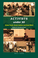 Activists Under 30: Global Youth, Social Justice, and Good Work 9004377166 Book Cover