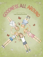 Goodness All Around 1990336728 Book Cover