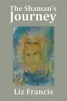 The Shaman's Journey 1514445239 Book Cover