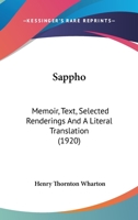 Sappho: Memoir, Text, Selected Renderings and a Literal Translation 1376730928 Book Cover