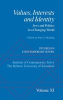 Studies in Contemporary Jewry: Volume XI: Values, Interests, and Identity: Jews and Politics in a Changing World (Studies in Contemporary Jewry) 0195103319 Book Cover