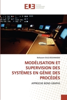 MODÉLISATION ET SUPERVISION DES SYSTÈMES EN GÉNIE DES PROCÉDÉS: APPROCHE BOND GRAPHS 613150184X Book Cover
