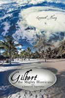 Gilbert the Mighty Hurricane: A Jamaican Experience 0595489230 Book Cover