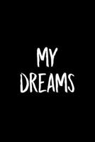 My Dreams: A Guided Journal Notebook With Prompts To Record All Your Dreams 107355631X Book Cover