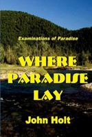 Where Paradise Lay 1530457955 Book Cover