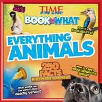 TIME For Kids Book of WHAT: Everything Animals 1618933892 Book Cover
