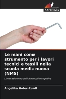 Le mani come strumento per i lavori tecnici e tessili nella scuola media nuova (NMS) (Italian Edition) 6209573762 Book Cover
