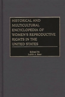 Historical and Multicultural Encyclopedia of Women's Reproductive Rights in the United States 0313306443 Book Cover