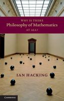 Why Is There Philosophy of Mathematics At All? 1107658152 Book Cover