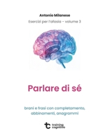 Esercizi per l'afasia - Volume 3: parlare di sé (Il trattamento dell'afasia) (Italian Edition) B0DF32SZDJ Book Cover