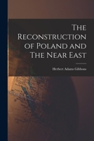 The Reconstruction of Poland and The Near East 1018271732 Book Cover