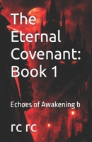 The Eternal Covenant: Book 1: Echoes of Awakening b B0GXMKSW29 Book Cover