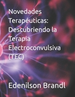 Novedades Terapéuticas: Descubriendo la Terapia Electroconvulsiva (TEC) B0C1J7N993 Book Cover