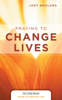 Praying to Change Lives 1627079300 Book Cover