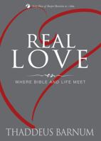 Real Love: Where Bible and Life Meet 0898279143 Book Cover