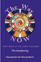 The Way NOW - Book One of the Lares Teachings 1430324007 Book Cover