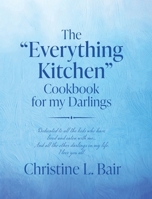 The "Everything Kitchen" Cookbook for my Darlings B0F2H4YDYM Book Cover