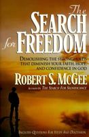 The Search for Freedom: Demolishing the Strongholds That Diminish Your Faith, Hope, and Confidence in God 0892838620 Book Cover