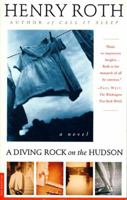 A Diving Rock on the Hudson: Mercy of a Rude Stream Volume 2 (Roth, Henry//Mercy of a Rude Stream) 0312140851 Book Cover