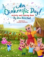 An Oinkrrific Day!: Activity and Coloring Book 1647463580 Book Cover