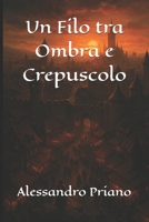 Un Filo tra Ombra e Crepuscolo (Italian Edition) B0GRR54FKP Book Cover