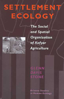 Settlement Ecology: The Social and Spatial Organization of Kofyar Agriculture (Arizona Studies in Human Ecology) 0816515670 Book Cover