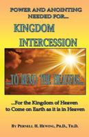 Power and Anointing Needed for Kingdom Intercession 0988872013 Book Cover