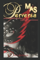 MÁS PERVERSA (Spanish Edition) 1799047229 Book Cover
