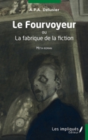 Le Fourvoyeur: ou La fabrique de la fiction (French Edition) 2385417154 Book Cover