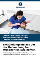 Entzündungsindizes vor der Behandlung bei Mundhöhlenkarzinomen (German Edition) 6206653293 Book Cover