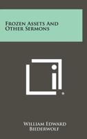Frozen Assets And Other Sermons 1258395630 Book Cover