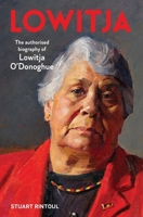Lowitja, the authorised biography of Lowitja O'Donoghue 1760875600 Book Cover