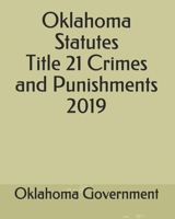 Oklahoma Statutes Title 21 Crimes and Punishments 2019 170282800X Book Cover