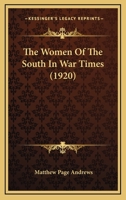 The women of the South in war times 0548649944 Book Cover