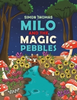 Milo and the Magic Pebbles 1035894645 Book Cover